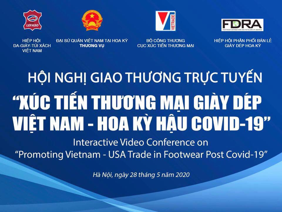 HỘI NGHỊ GIAO THƯƠNG TRỰC TUYẾN: XÚC TIẾN THƯƠNG MẠI GIÀY DÉP VIỆT NAM – HOA KỲ HẬU COVID-19